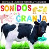 Sonidos de la granja: Libro de texturas y sonidos